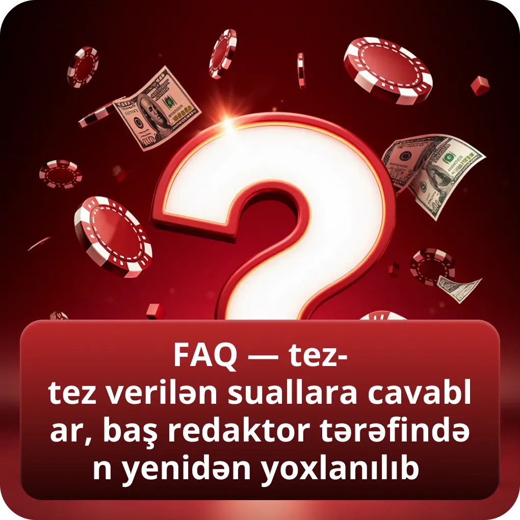 FAQ — tez-tez verilən suallara cavablar, baş redaktor tərəfindən yenidən yoxlanılıb
